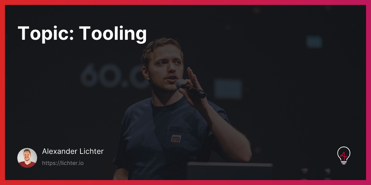 Topic: Tooling - Alexander Lichter